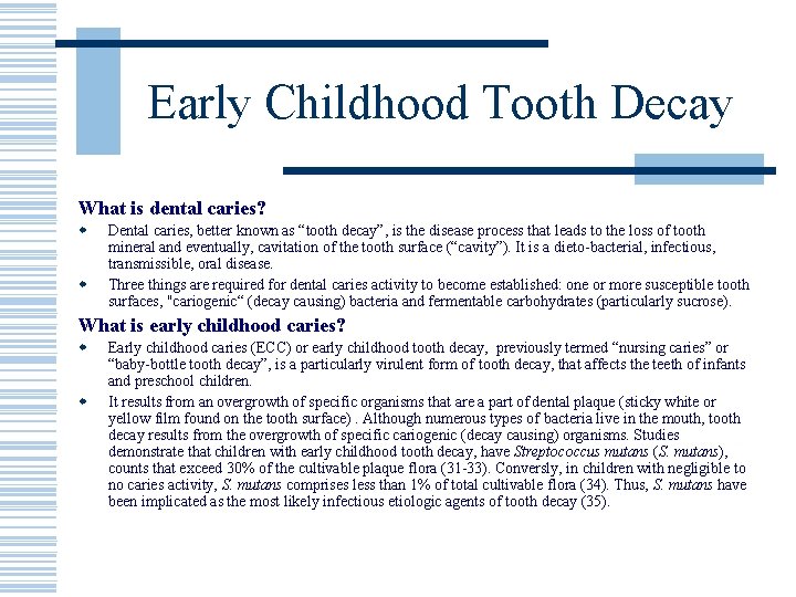 Early Childhood Tooth Decay What is dental caries? w w Dental caries, better known