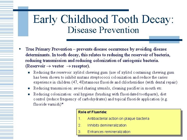 Early Childhood Tooth Decay: Disease Prevention w True Primary Prevention – prevents disease occurrence