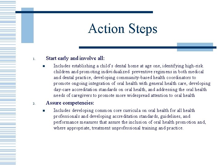 Action Steps Start early and involve all: 1. n Includes establishing a child’s dental
