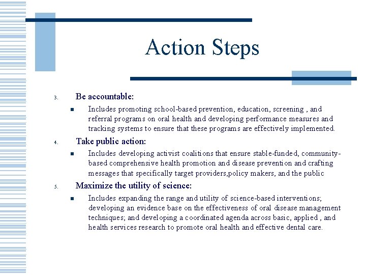 Action Steps Be accountable: 3. n Includes promoting school-based prevention, education, screening , and