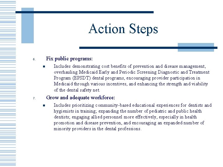 Action Steps Fix public programs: 6. n Includes demonstrating cost benefits of prevention and