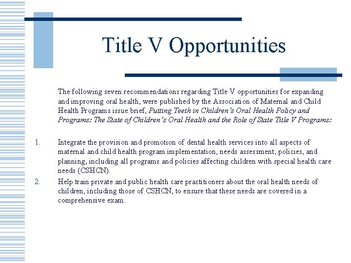 Title V Opportunities The following seven recommendations regarding Title V opportunities for expanding and