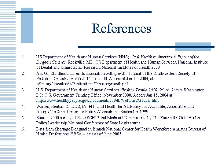 References 1. 2. 3. 4. 5. 6. US Department of Health and Human Services