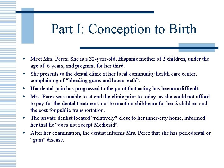 Part I: Conception to Birth w Meet Mrs. Perez. She is a 32 -year-old,