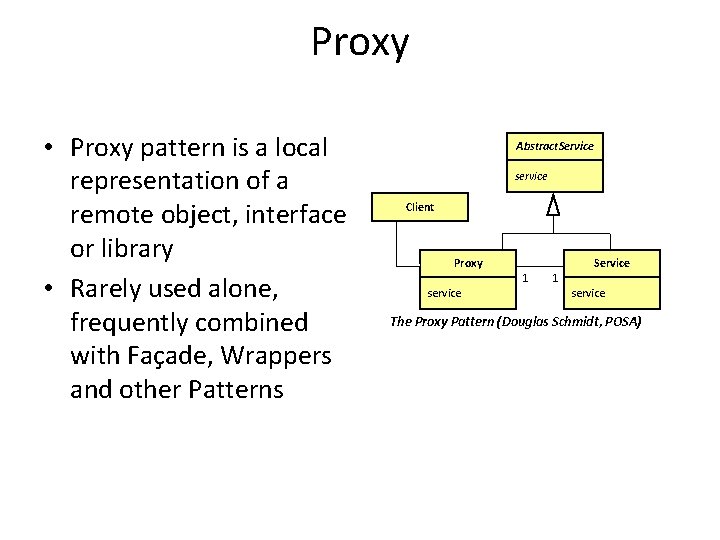 Proxy • Proxy pattern is a local representation of a remote object, interface or