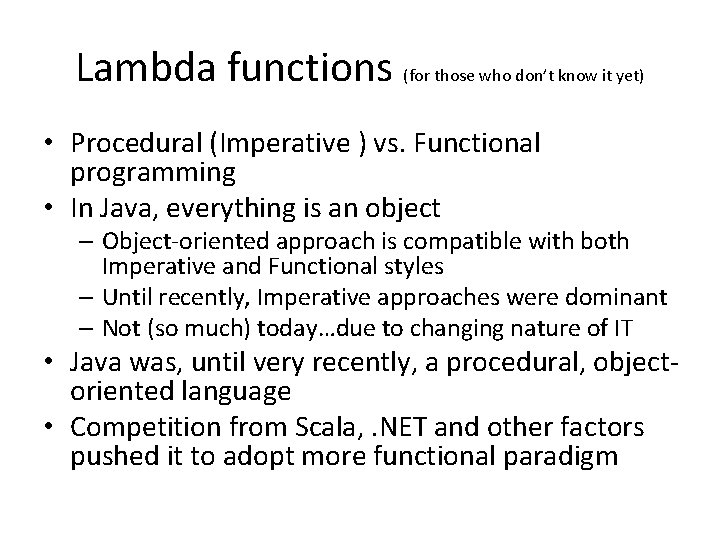 Lambda functions (for those who don’t know it yet) • Procedural (Imperative ) vs.