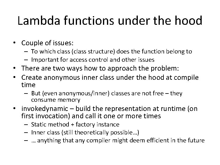 Lambda functions under the hood • Couple of issues: – To which class (class