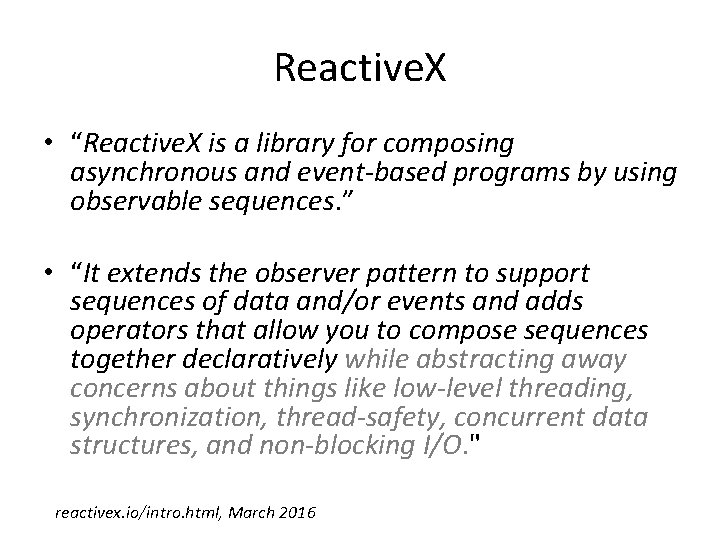Reactive. X • “Reactive. X is a library for composing asynchronous and event-based programs