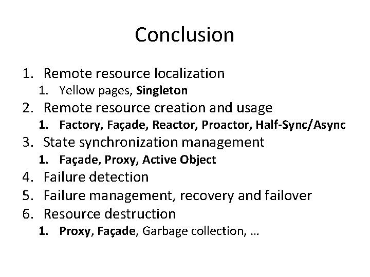 Conclusion 1. Remote resource localization 1. Yellow pages, Singleton 2. Remote resource creation and