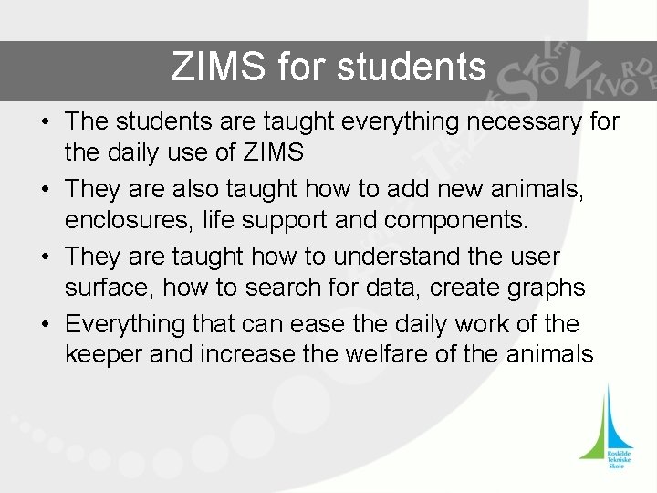 ZIMS for students • The students are taught everything necessary for the daily use