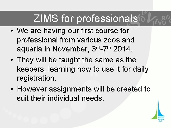 ZIMS for professionals • We are having our first course for professional from various