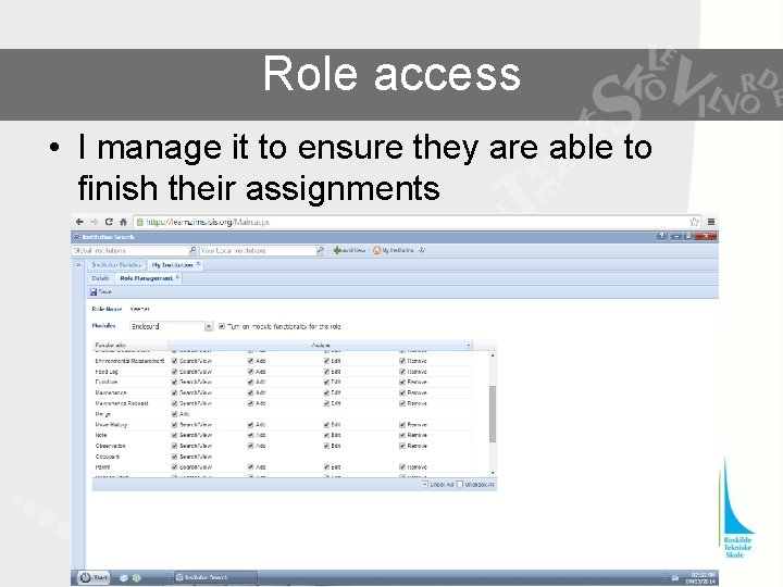 Role access • I manage it to ensure they are able to finish their