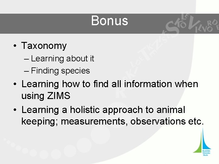 Bonus • Taxonomy – Learning about it – Finding species • Learning how to