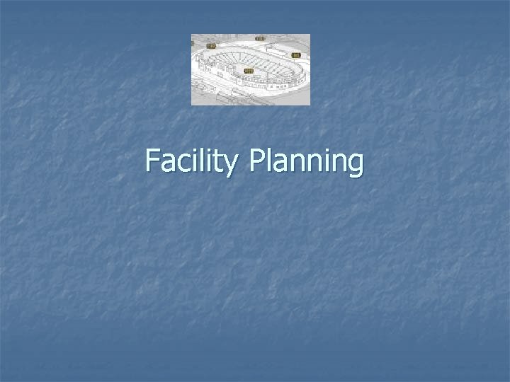 Facility Planning 