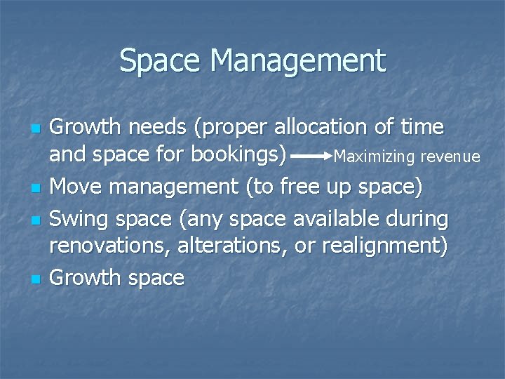 Space Management n n Growth needs (proper allocation of time and space for bookings)