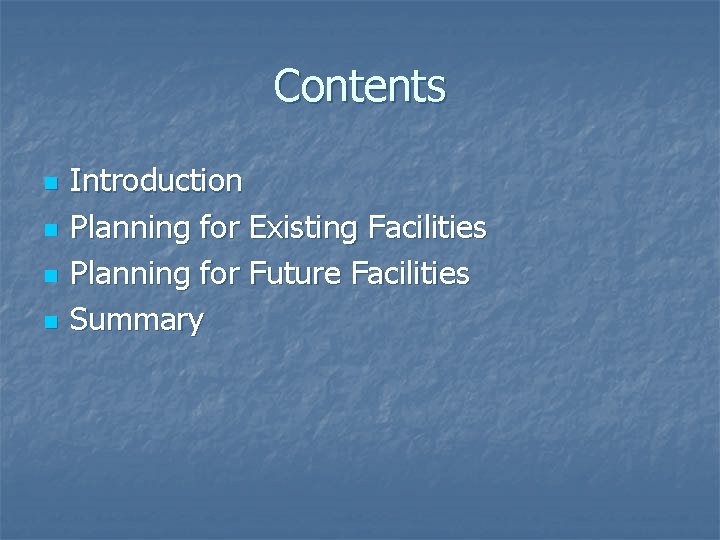 Contents n n Introduction Planning for Existing Facilities Planning for Future Facilities Summary 