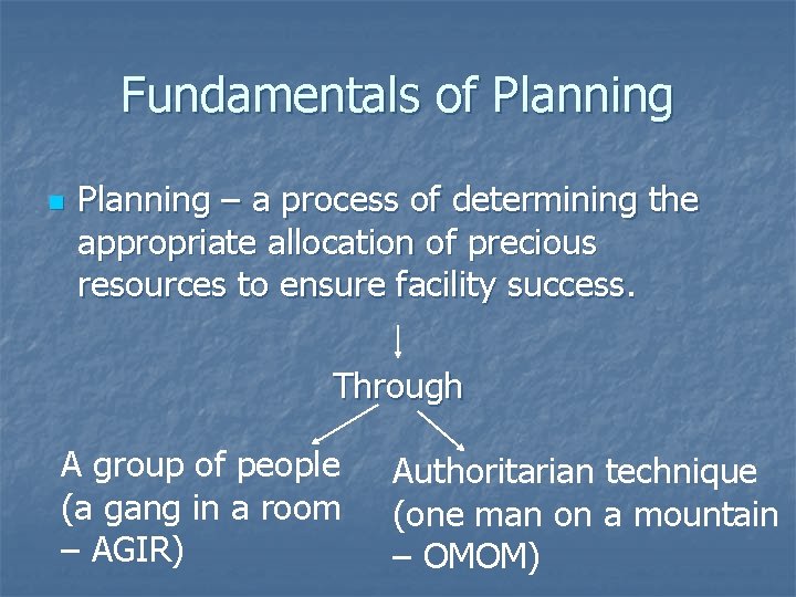 Fundamentals of Planning n Planning – a process of determining the appropriate allocation of