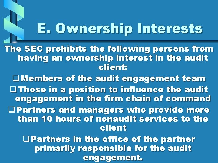 E. Ownership Interests The SEC prohibits the following persons from having an ownership interest