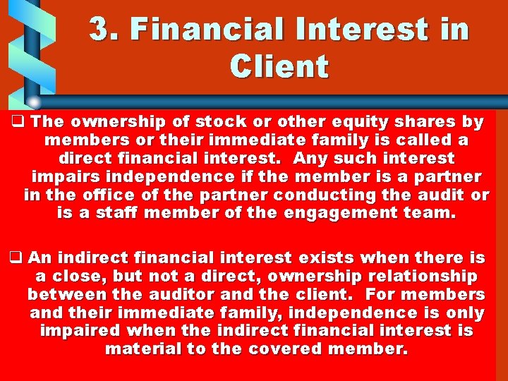 3. Financial Interest in Client q The ownership of stock or other equity shares