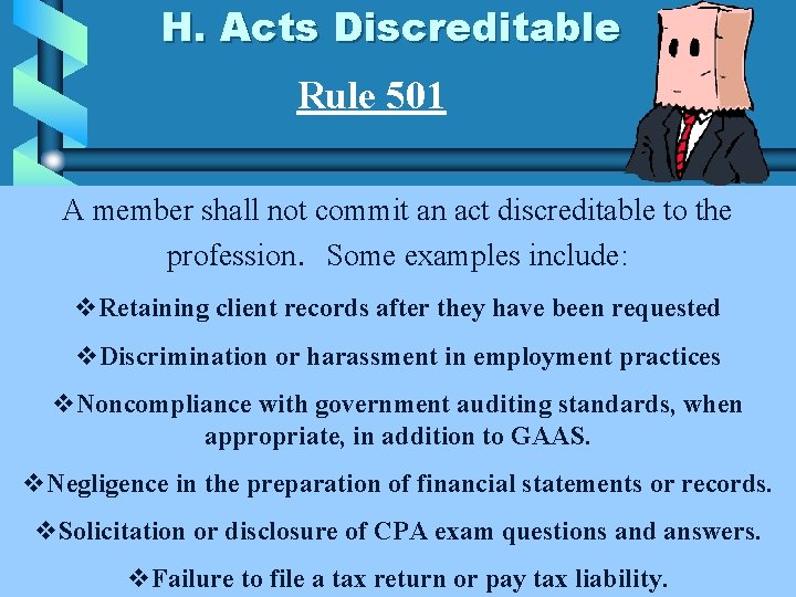 H. Acts Discreditable Rule 501 A member shall not commit an act discreditable to