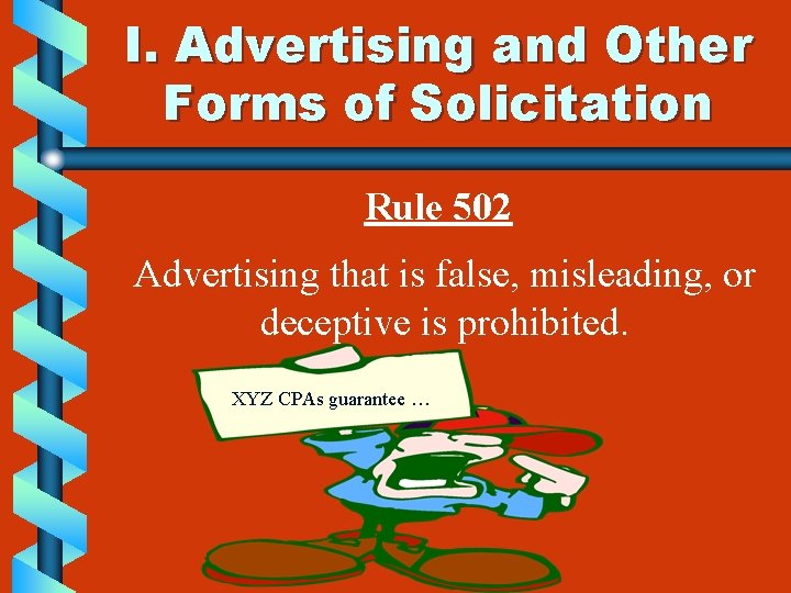 I. Advertising and Other Forms of Solicitation Rule 502 Advertising that is false, misleading,