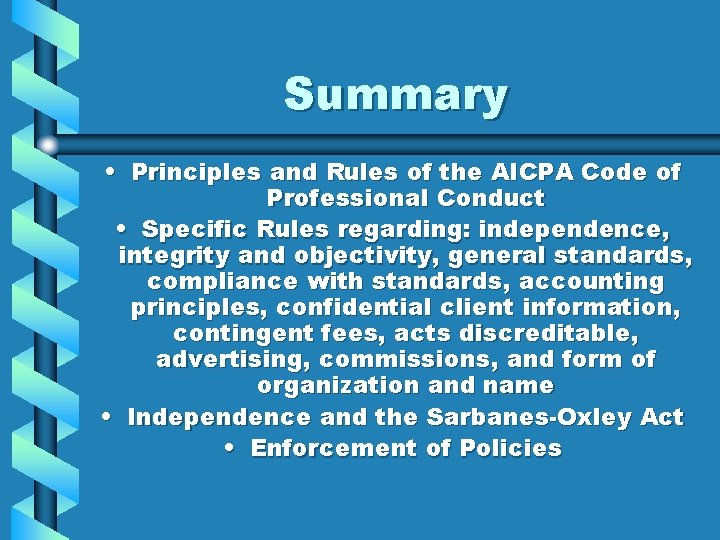 Summary • Principles and Rules of the AICPA Code of Professional Conduct • Specific