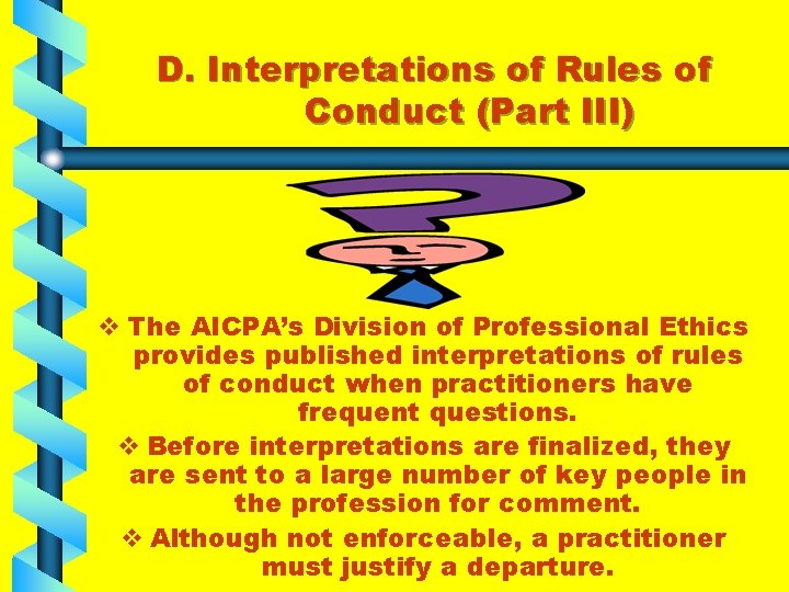 D. Interpretations of Rules of Conduct (Part III) v The AICPA’s Division of Professional