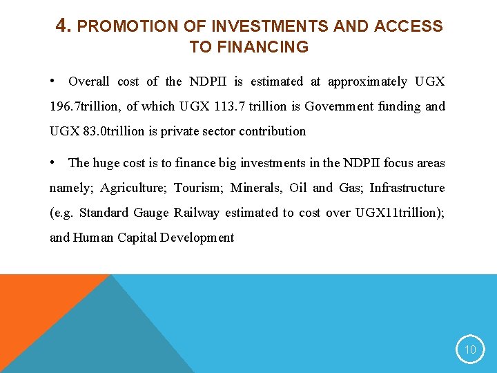 4. PROMOTION OF INVESTMENTS AND ACCESS TO FINANCING • Overall cost of the NDPII
