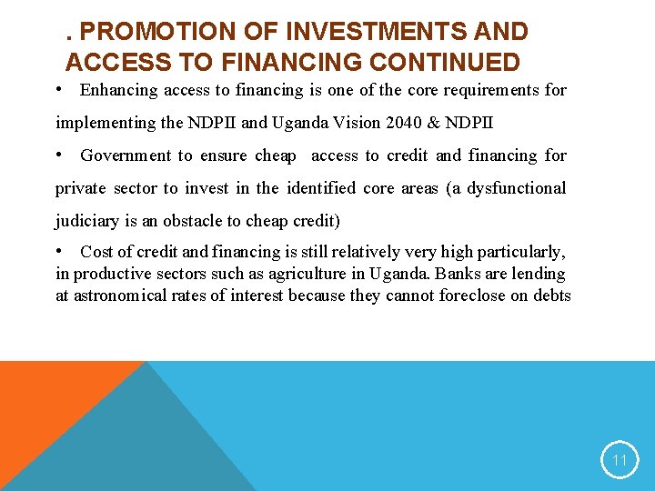 . PROMOTION OF INVESTMENTS AND ACCESS TO FINANCING CONTINUED • Enhancing access to financing