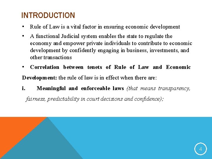 INTRODUCTION • Rule of Law is a vital factor in ensuring economic development •
