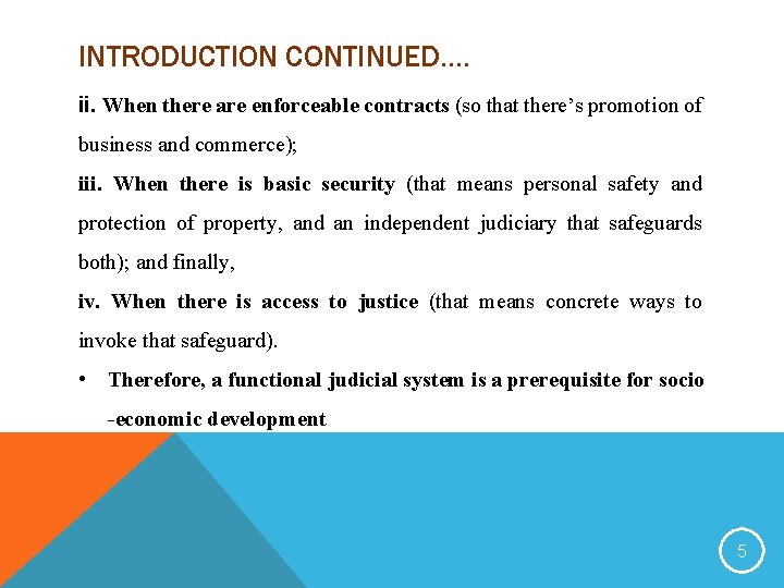 INTRODUCTION CONTINUED…. ii. When there are enforceable contracts (so that there’s promotion of business