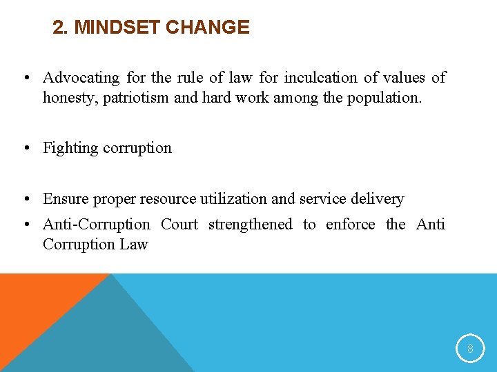 2. MINDSET CHANGE • Advocating for the rule of law for inculcation of values