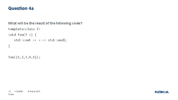 Question 4 a What will be the result of the following code? template<class T>