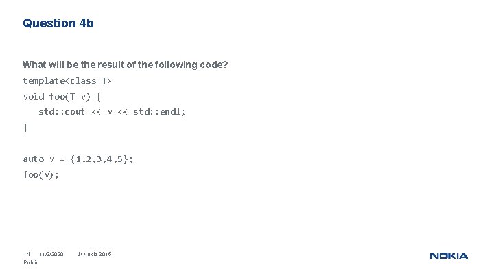 Question 4 b What will be the result of the following code? template<class T>