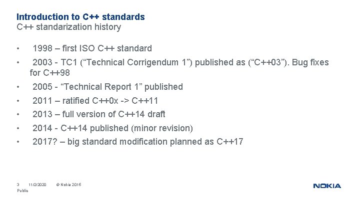 Introduction to C++ standards C++ standarization history • • 1998 – first ISO C++