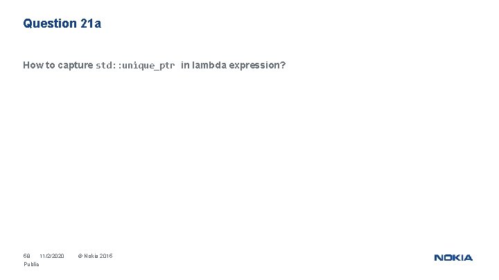 Question 21 a How to capture std: : unique_ptr in lambda expression? 58 11/2/2020