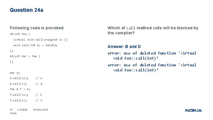 Question 24 a Following code is provided: struct Foo { Which of call method