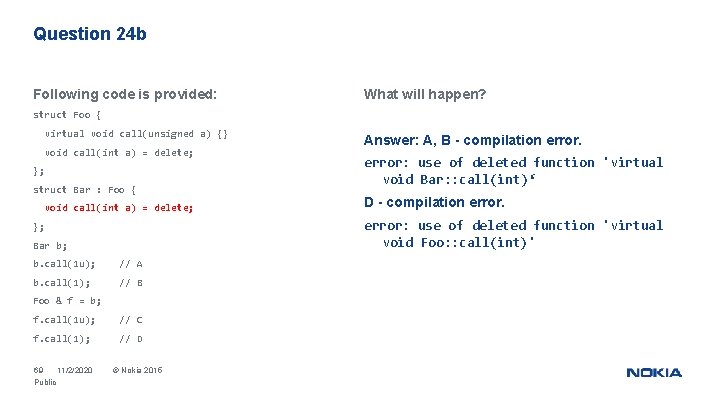 Question 24 b Following code is provided: What will happen? struct Foo { virtual