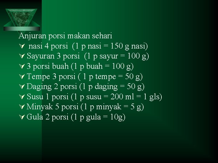 Anjuran porsi makan sehari Ú nasi 4 porsi (1 p nasi = 150 g