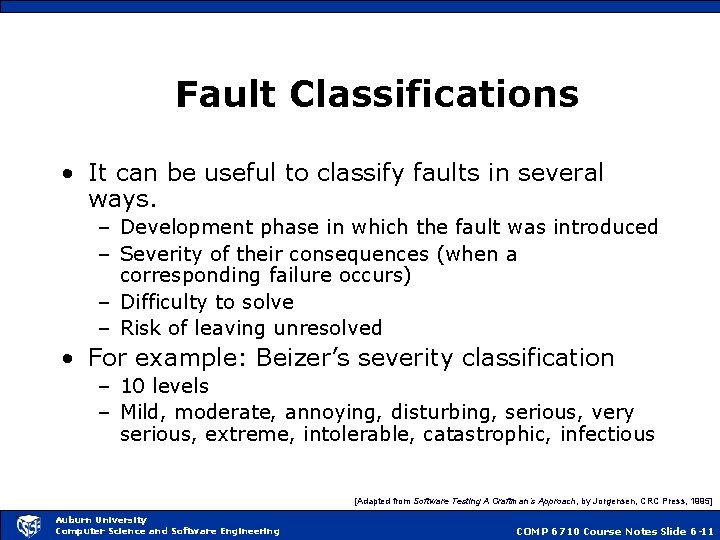 Fault Classifications • It can be useful to classify faults in several ways. –