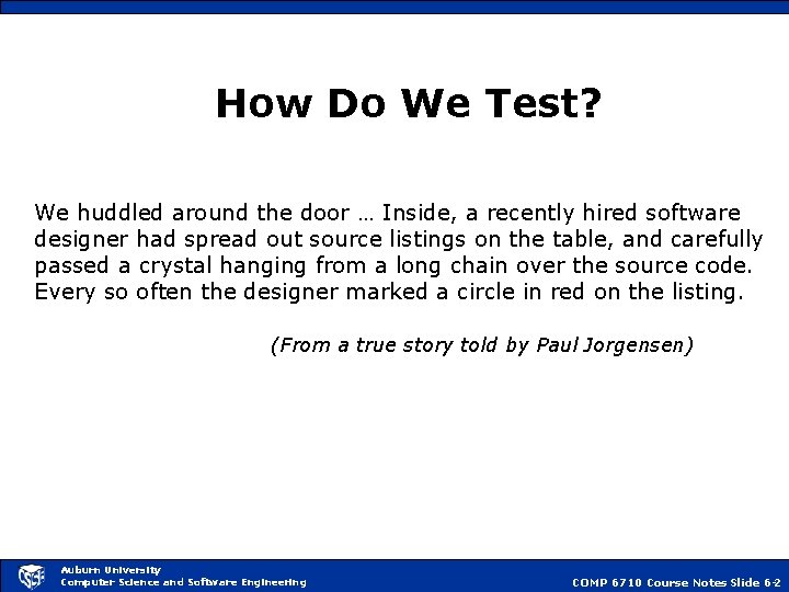 How Do We Test? We huddled around the door … Inside, a recently hired