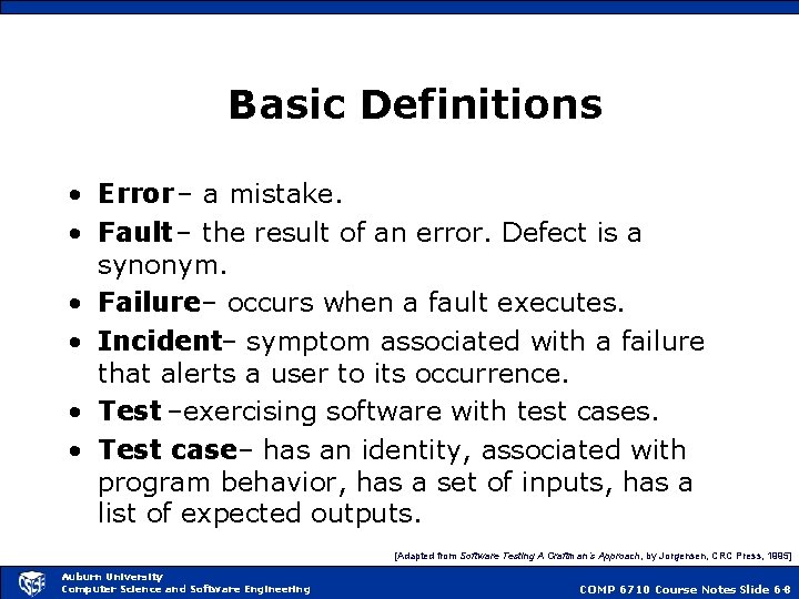 Basic Definitions • Error – a mistake. • Fault – the result of an