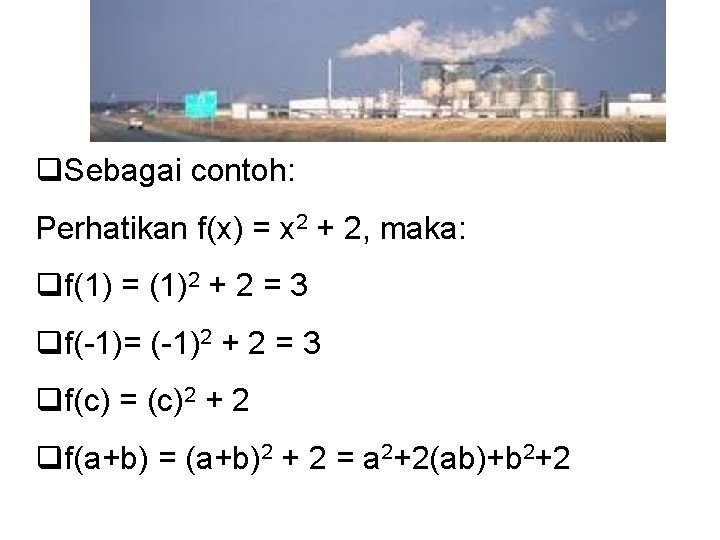 q. Sebagai contoh: Perhatikan f(x) = x 2 + 2, maka: qf(1) = (1)2