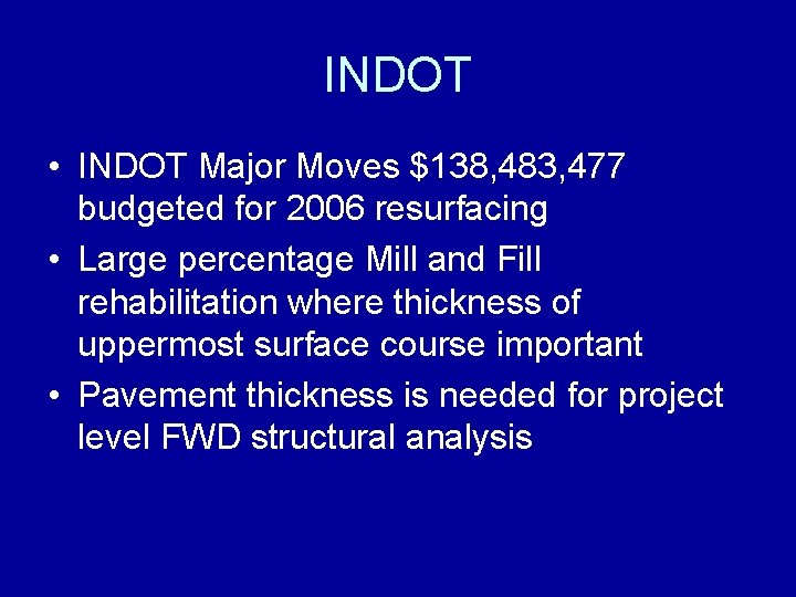 INDOT • INDOT Major Moves $138, 483, 477 budgeted for 2006 resurfacing • Large