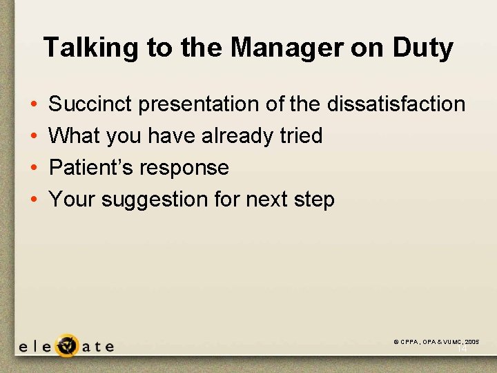 Talking to the Manager on Duty • • Succinct presentation of the dissatisfaction What Talking to the Manager on Duty • • Succinct presentation of the dissatisfaction What