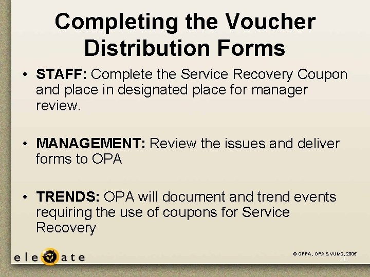 Completing the Voucher Distribution Forms • STAFF: Complete the Service Recovery Coupon and place Completing the Voucher Distribution Forms • STAFF: Complete the Service Recovery Coupon and place