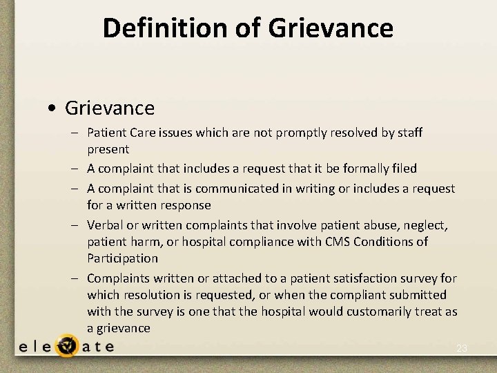 Definition of Grievance • Grievance – Patient Care issues which are not promptly resolved Definition of Grievance • Grievance – Patient Care issues which are not promptly resolved