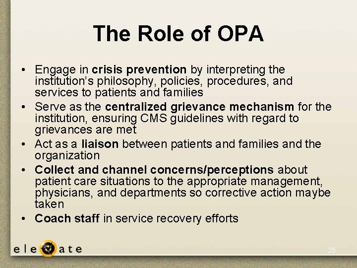 The Role of OPA • Engage in crisis prevention by interpreting the institution’s philosophy, The Role of OPA • Engage in crisis prevention by interpreting the institution’s philosophy,