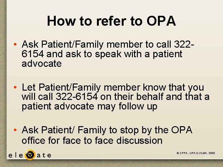How to refer to OPA • Ask Patient/Family member to call 3226154 and ask How to refer to OPA • Ask Patient/Family member to call 3226154 and ask