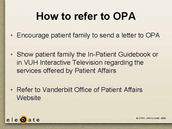 How to refer to OPA • Encourage patient family to send a letter to How to refer to OPA • Encourage patient family to send a letter to
